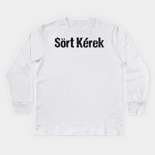 Sort Kerek Beer Please Funny Hungarian Language Distressed Kids Long Sleeve T-Shirt